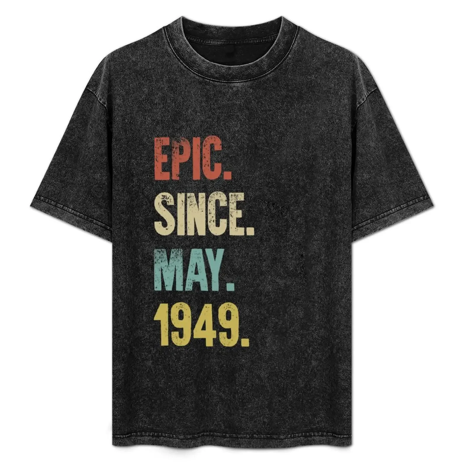 Retro Vinage 70h Birhday Epic Since May 1949 T-Shir cusomizeds plus size clohes anime  shirs  shir  shir men