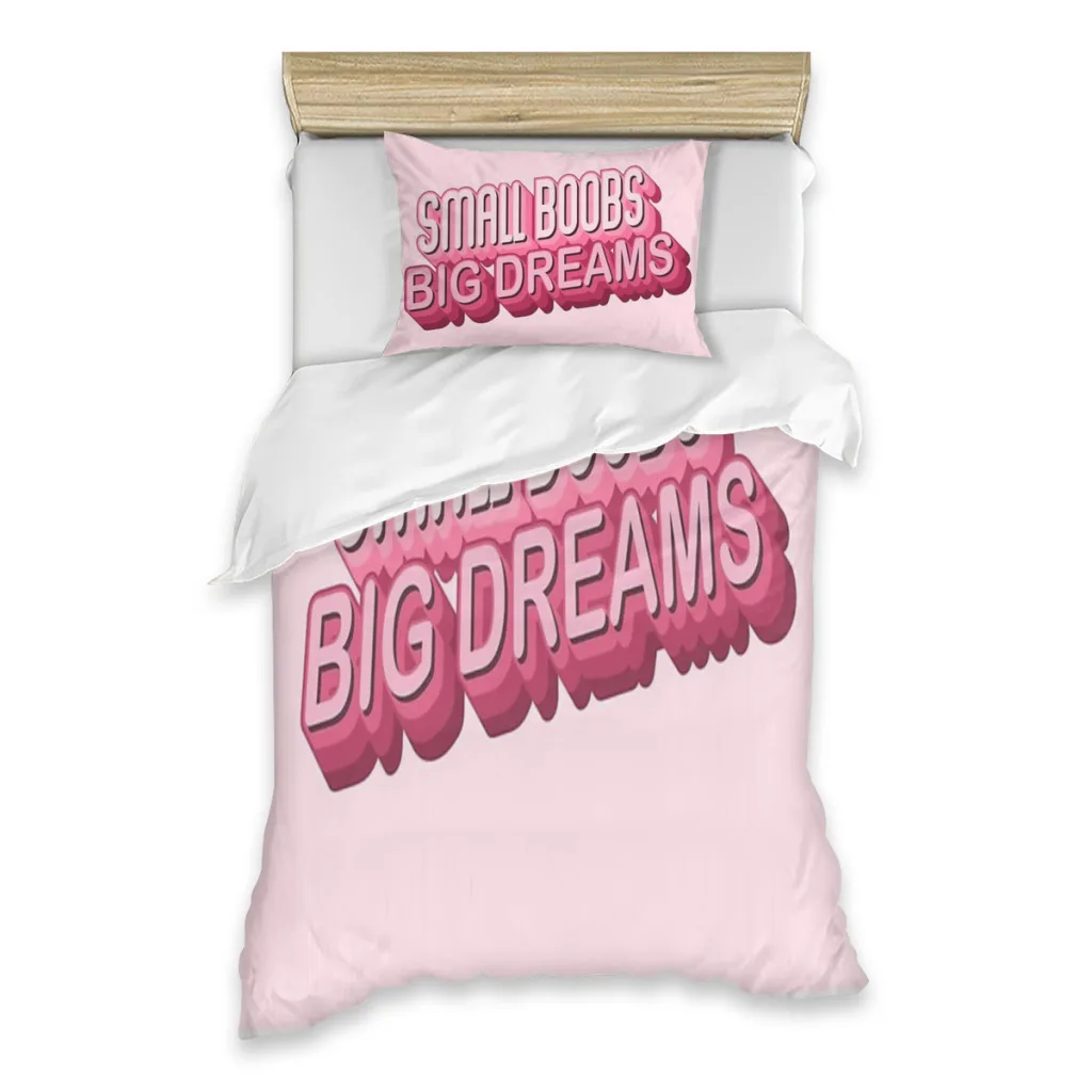 

Small boobs, big dreams Bed Sheets Set Comforter Quilt Cover Duvets Single Bedding