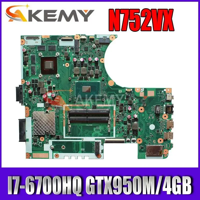 

Akemy N752VX I7-6700HQ CPU GTX950M/4GB laptop motherboard For Asus N752 N752V N752VX N752VW laptop Motherboard 90NB0AY0-R00020