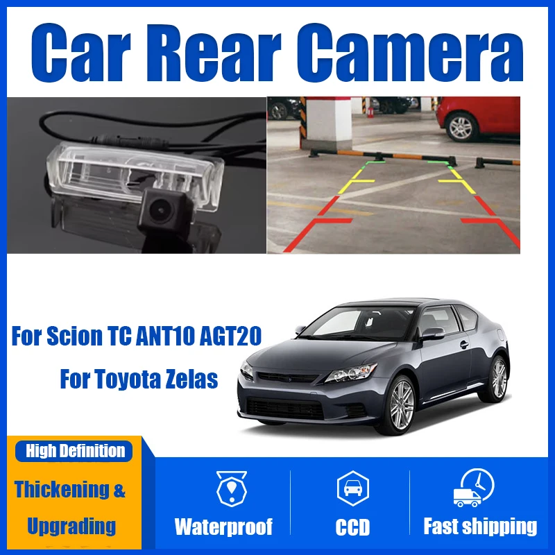 

Car Reverse Rear View Camera For Scion tC ANT10 AGT20 For Toyota Zelas CCD Full HD Night Vision Backup Parking Camera Shockproof