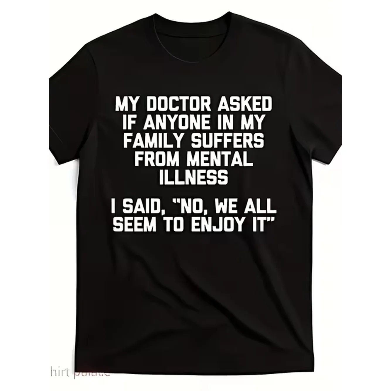 item picture unisex if mental illness t shirt slogan print black background with white text in plus sizes breathable summer t shirt suitable for raising mental health awareness and everyday wear