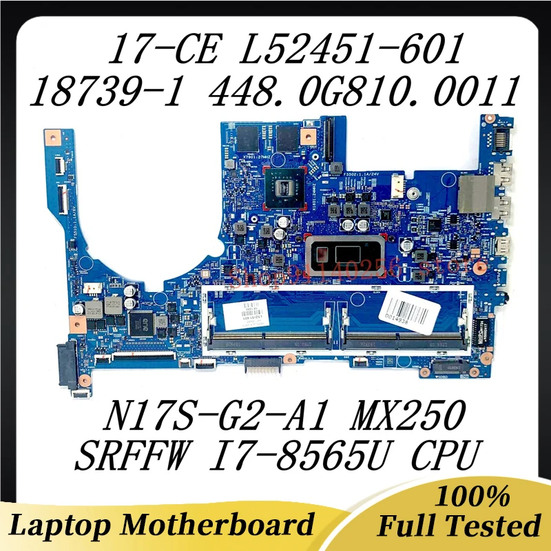 Mainboard L52451-601 L52451-501 L52451-001 For HP 17-CE 18739-1 448.0G810.0011 SRFFW I7-8565U CPU N17S-G2-A1 MX250 100%Tested OK