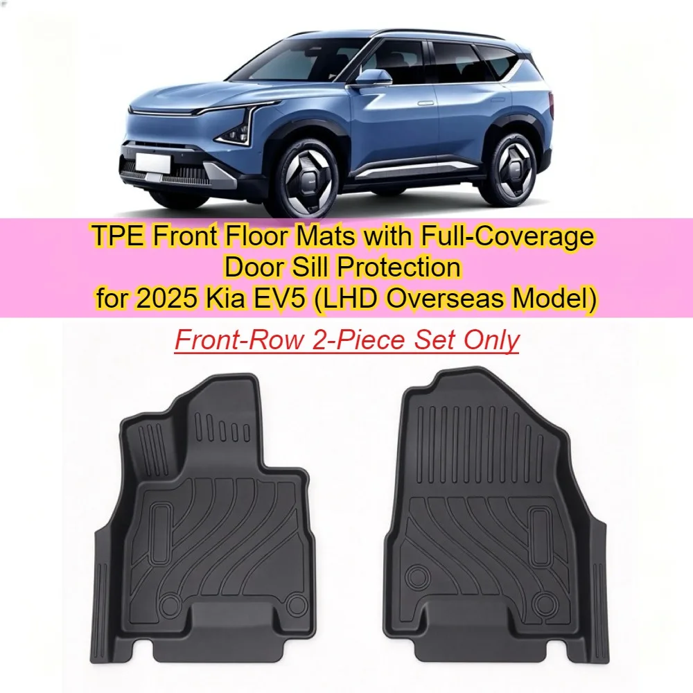 pour-le-suv-kia-ev5-2025-cinq-places-entierement-electrique-version-lhd-pour-l'etranger-tapis-de-sol-avant-en-tpe-couvrant-les-seuils-de-porte