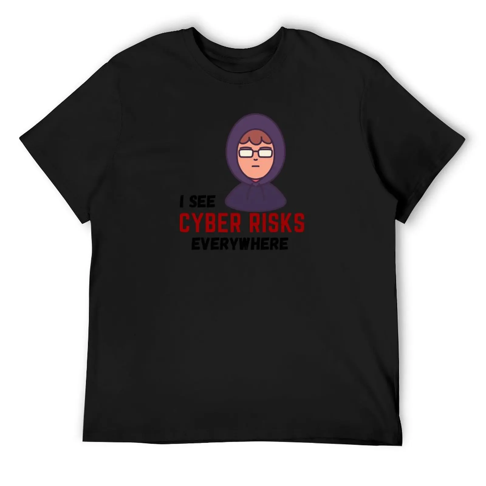 

I see Cyber risks everywhere , hacker boy hacker IT software engineer T-Shirt graphic t shirt vintage plus size tops t shirt men