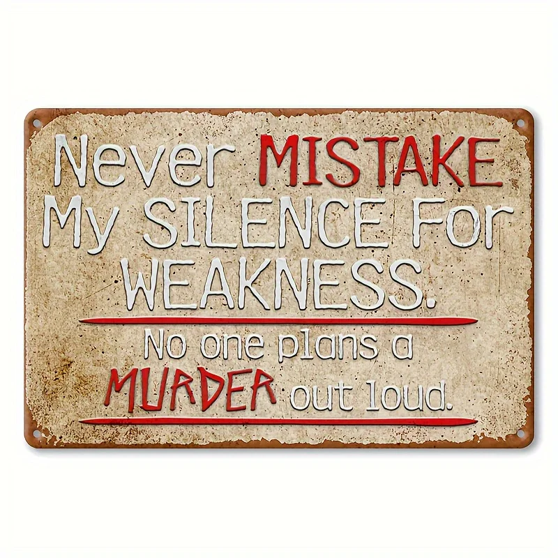 A Decorative Sign, Featuring A Humorous Vintage Metal Design, Which States That Silence Should Not Be Interpreted As Weakness