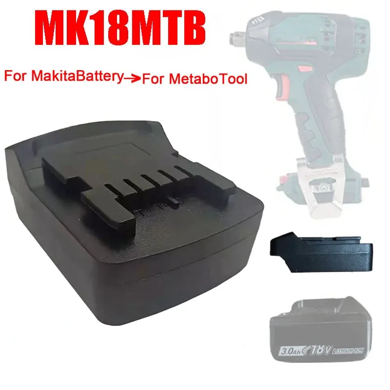 

MK18MTB Battery Adapter for Makita 18V Li-Ion Batteries Convert To for Metabo 18V Lithium Battery for Metabo Power Tools Use