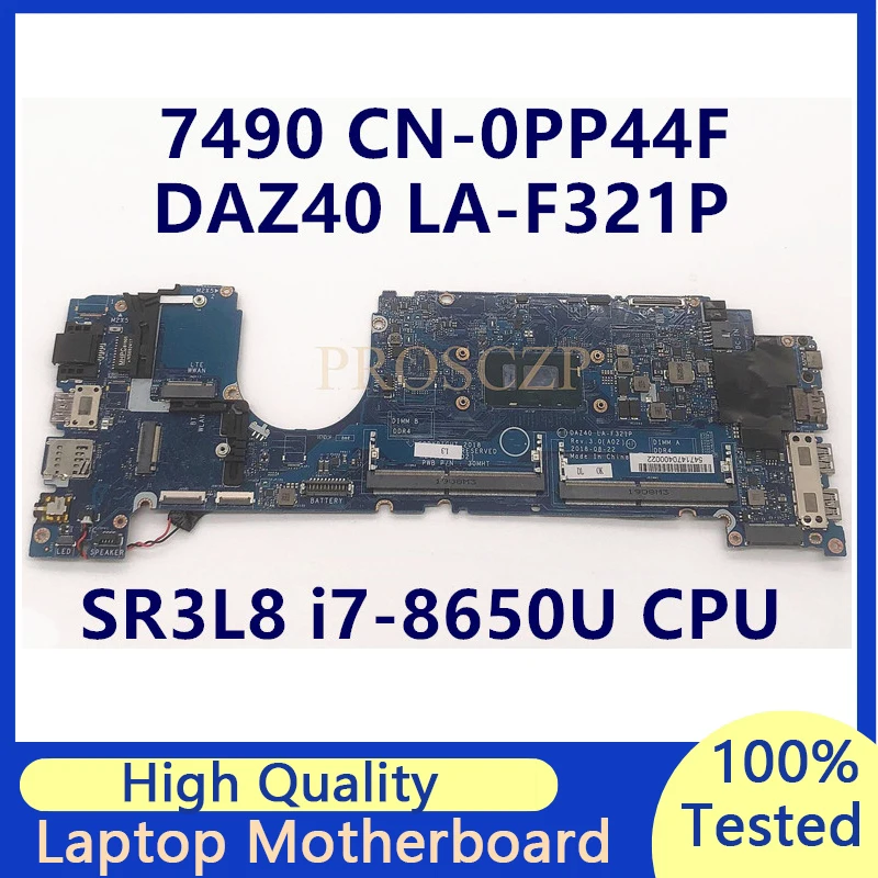 

CN-0PP44F 0PP44F PP44F Mainboard For DELL Latitude 7490 Laptop Motherboard W/ SR3L8 I7-8650U CPU DAZ40 LA-F321P 100% Tested Good