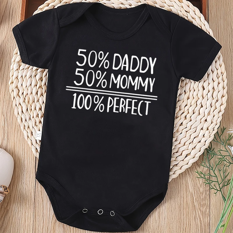 

50% Daddy 50% Mommy 100% Perfect Print Bodysuit for Newborns Cotton Romper Round Neck Bodysuit Clothes For Baby Boys And Girls