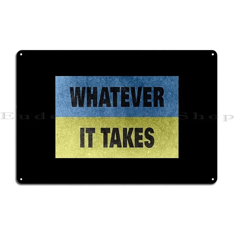Ukrainian Flag Whatever It Takes Metal Plaque Poster Decoration Kitchen Design Cinema Printing Tin Sign Poster