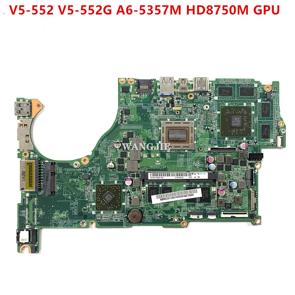 

NBMCU11001 NB.MCU11.001 For Acer Aspire V5-552 V5-552G Laptop Motherboard DA0ZRIMB8E0 With A6-5357M CPU HD8750M GPU DDR3