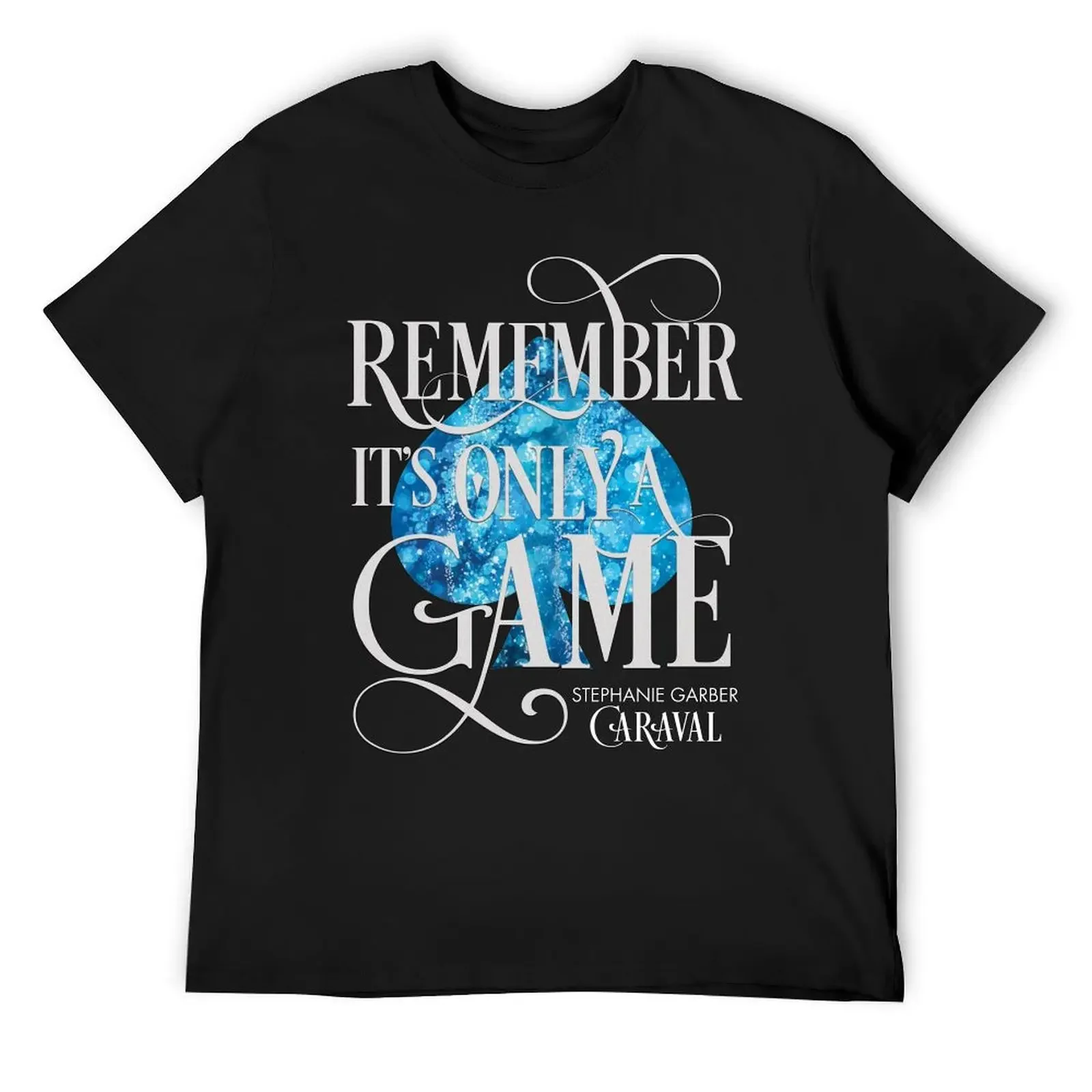Caraval, recuerda es sólo un juego, legendario, camiseta de Stephanie Garber, camiseta de Anime, camisetas para hombres