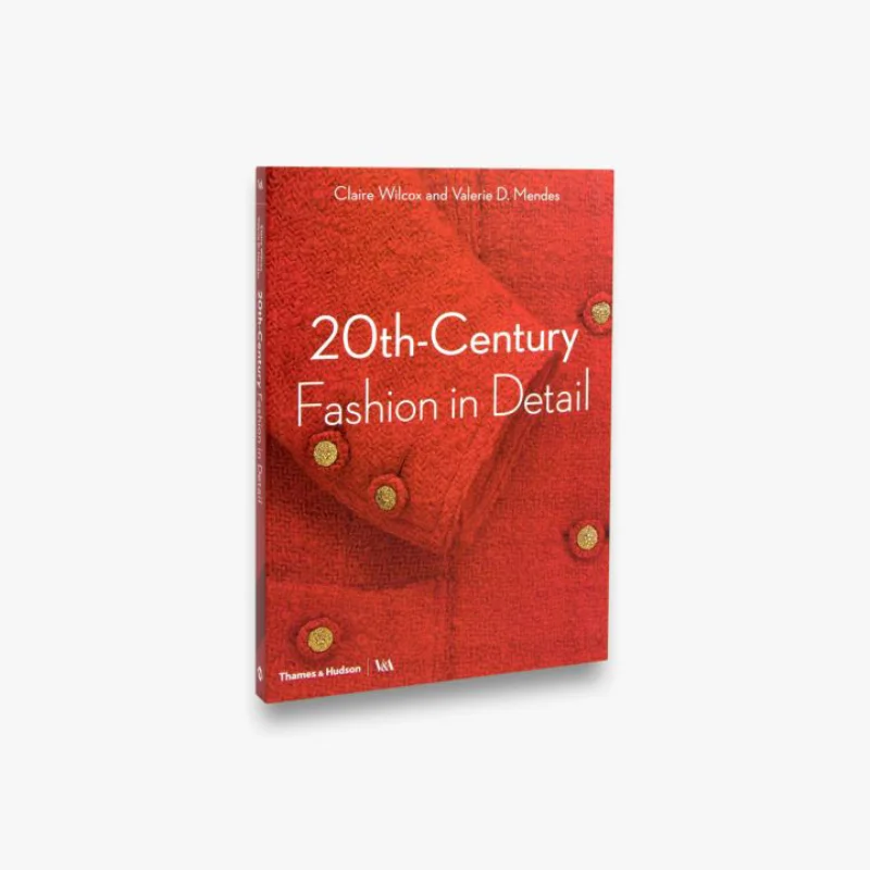 

20THCENTURY FASHION IN DETAIL Claire Wilcox Thames And Hudson Ltd 9780500294109 Book