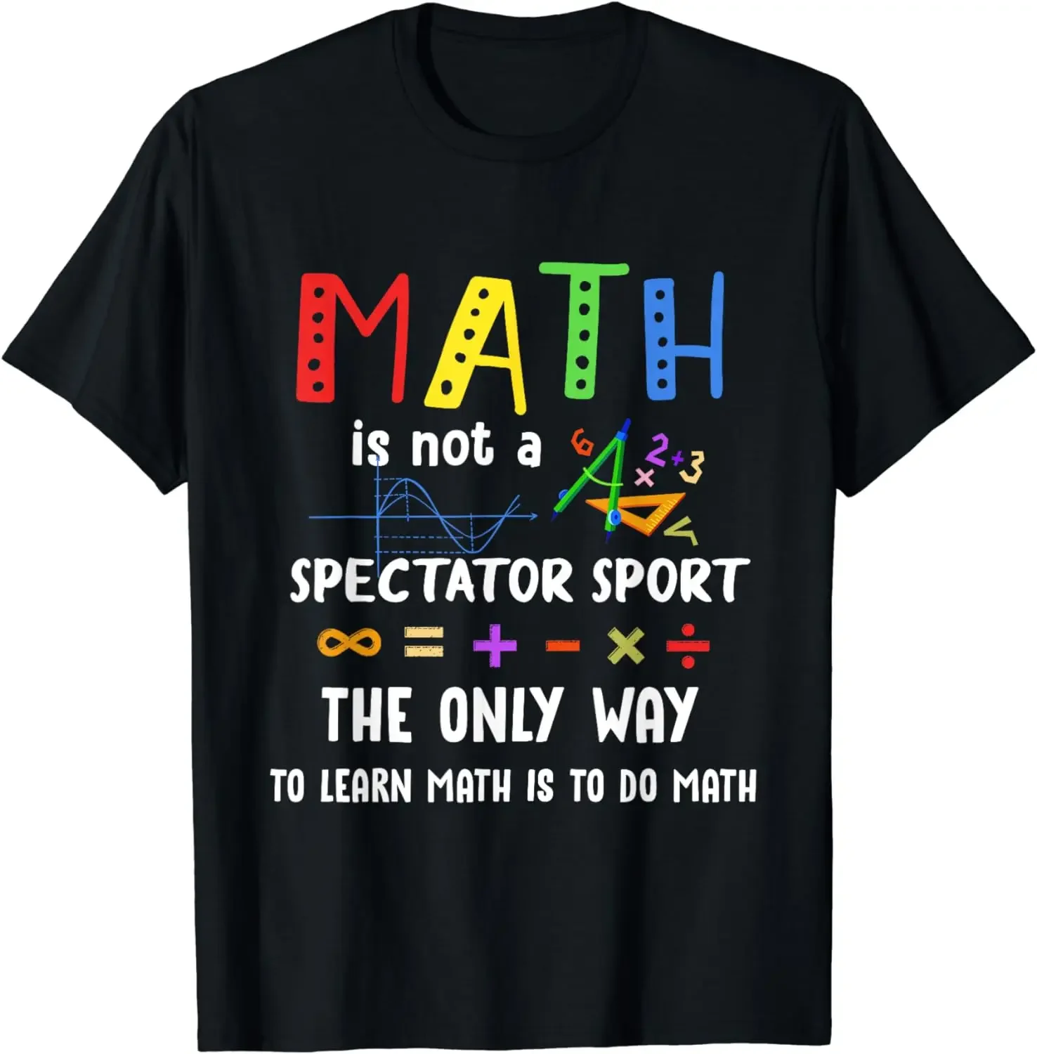 

Math Is Not A Spectator Sport Teacher Student Graphic Tee Cotton Short Sleeve Crew Neck T-Shirt Unisex