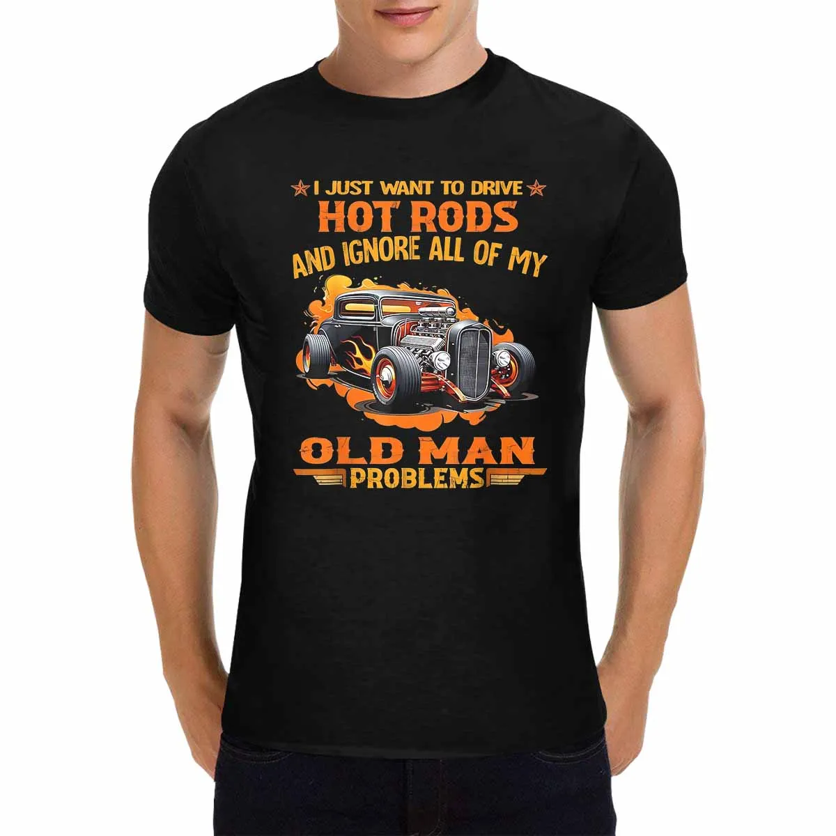 

I Just Want to Drive Hot Rods and Ignore All of My Old for Man Graphic T-Shirt for Men and Women LWF 180g
