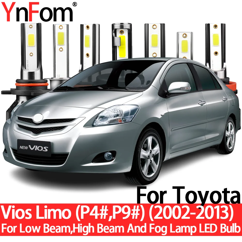 

YnFom For Toyota Vios Limo (P4#,P9#) 2002-2013 Special LED Headlight Bulbs Kit For Low Beam,High Beam,Fog Lamp,Car Accessories