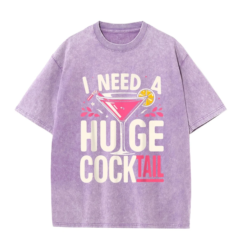I Need a Huge Cocktail Adult Joke Funny Drinking Quote T-Shirt Men's Fashion Vintage T Shirts Linux Full Size Man's Tee Casual