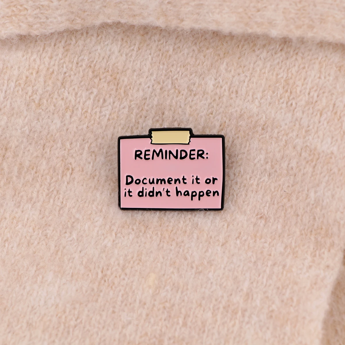 Reminder Quotes Enamel Pin Humorous Brooch Pines Lapel Pins Badge on Backpack Clothing Accessories Funny Jewelry Friends Gifts