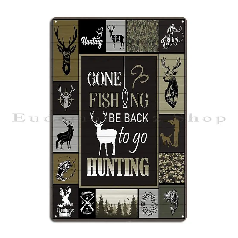 Gone Fishing Be Back To Go Hunting Metal Sign Classic Kitchen Create Character Garage Tin Sign Poster