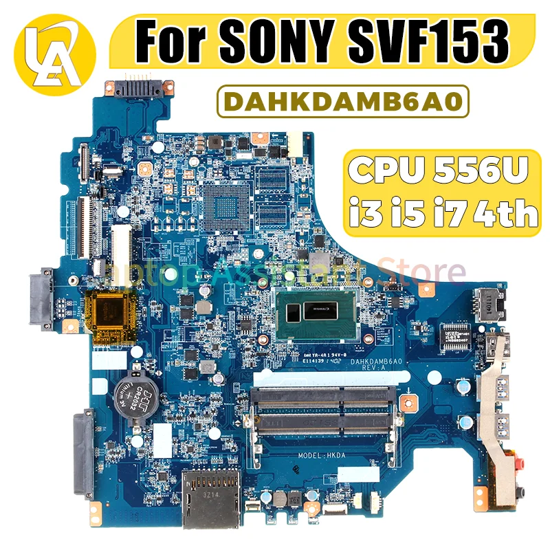 

DAHKDAMB6A0 For SONY Vaio SVF15327EJB SVF153 Laptop Motherboard 3556U i3 i5 i7 CPU UMA DDR3 Notebook Mainboard Tested