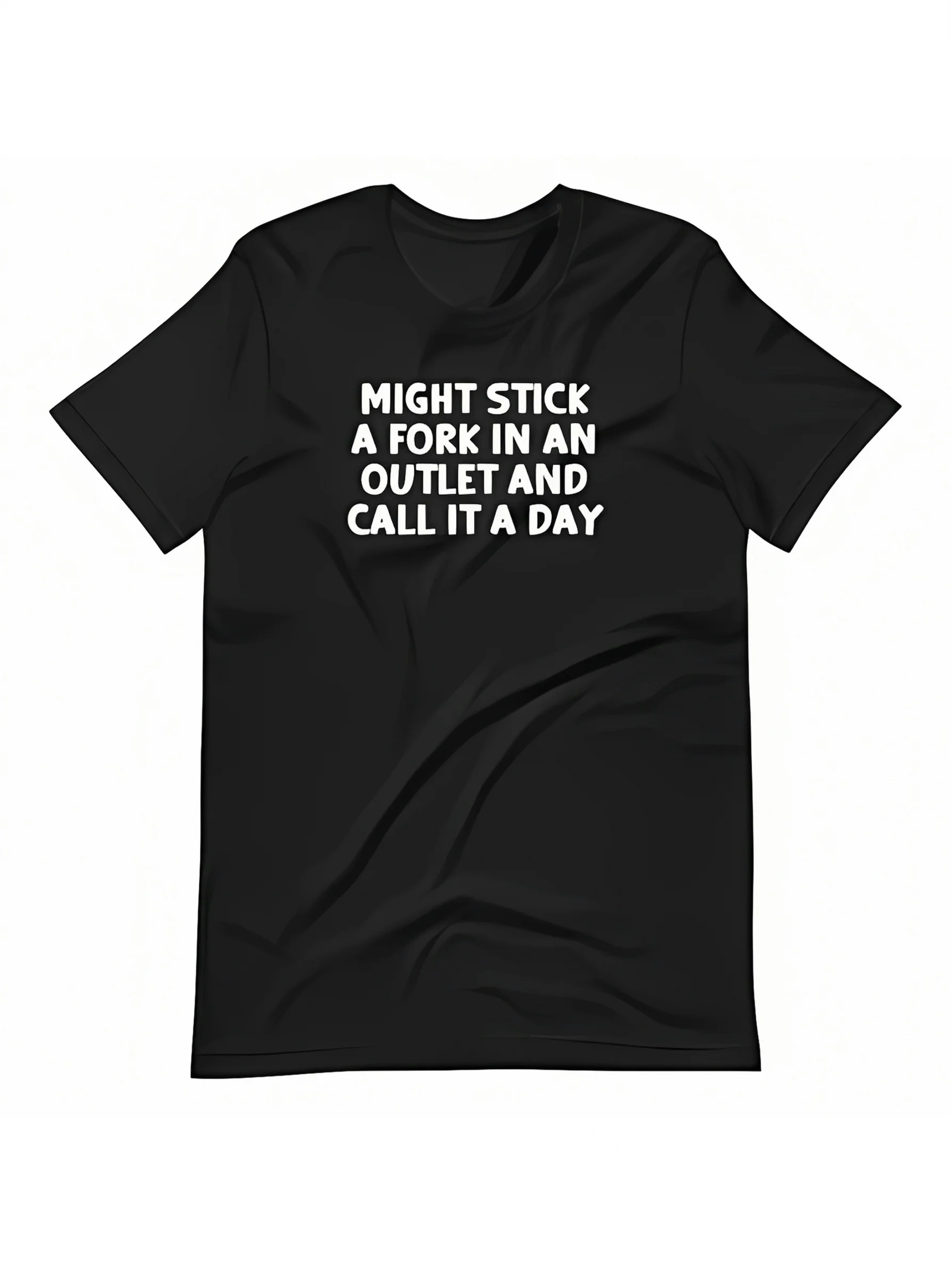 Camiseta gráfica casual de manga corta para hombre: cuello redondo negro con estampado de eslogan "Might Stick A Fork In One Outlet And Call It A Day"