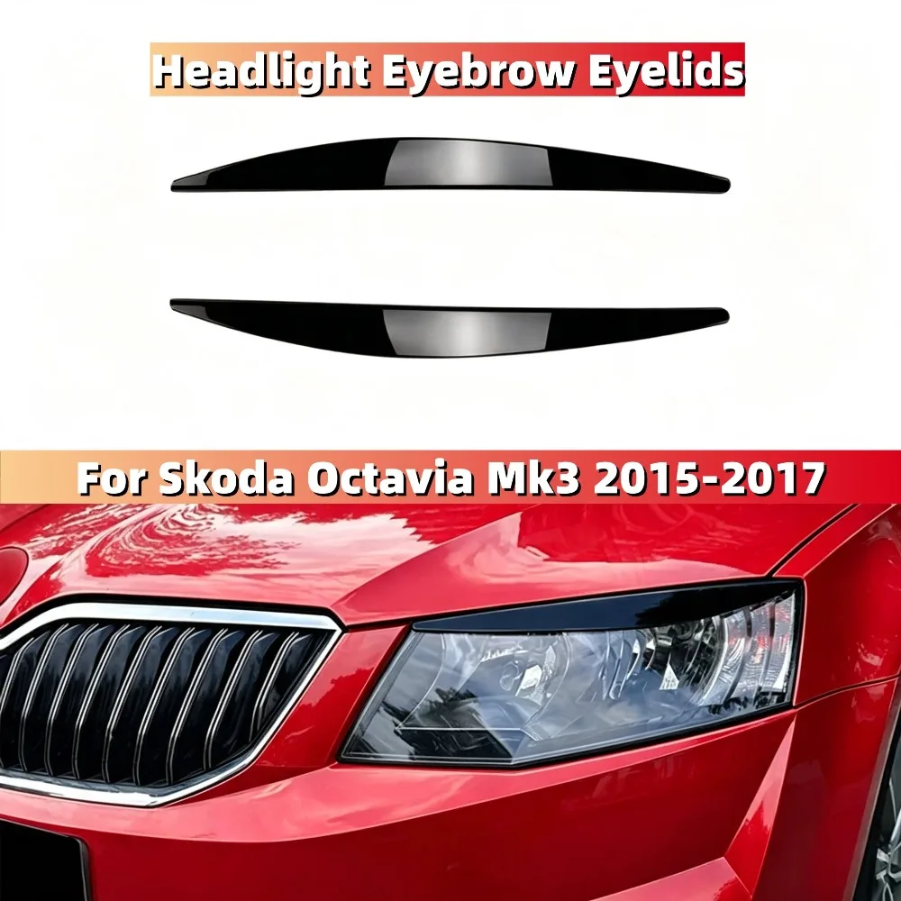 For Skoda Octavia Mk3 2015 - 2017 Bodykit Glossy Black/Carbon Look Pair Car Front Headlight Eyebrows Headlight Protective