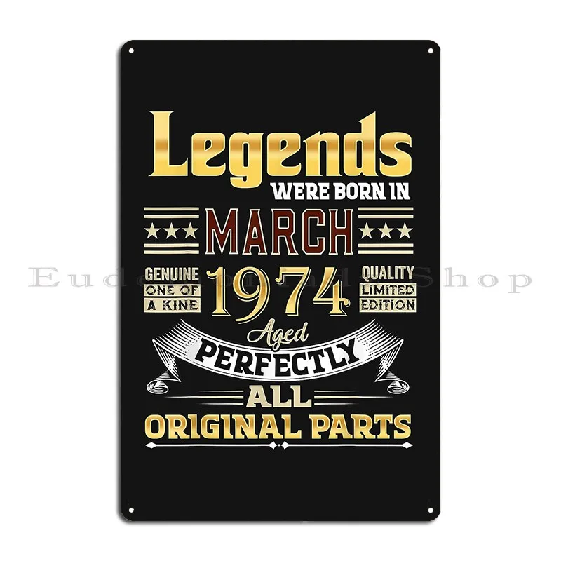 March 1974 48 Year Old 48 Birthday Legends Were Born Metal Sign Printed Personalized Garage Living Room Pub Tin Sign Poster