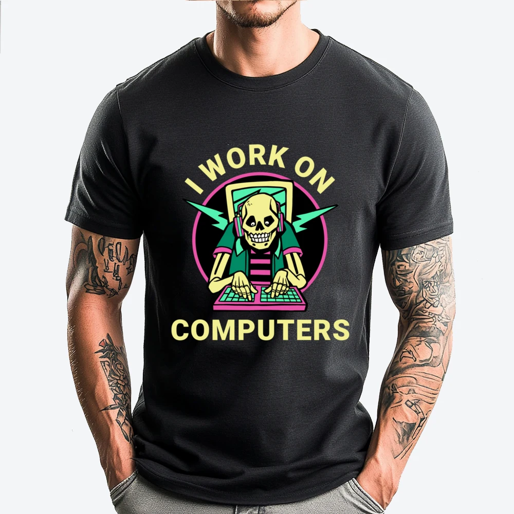 

I Work On Computers Teeshirt Men Clothes Alphabet Luxury T Shirt Men High Quality Short Sleeve T-Shirt Cinco de Mayo