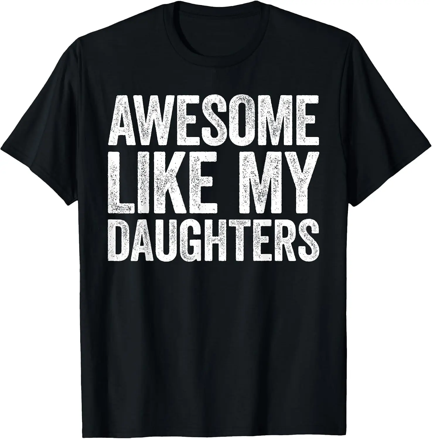 Awesome Like My Daughters Shirt Funny Men Dad Fathers Day T-Shirt Halloween Loose-Fit Pure Cotton Short-Sleeve Top – Stylish, Breathable, Plus-Size – Christmas Gift