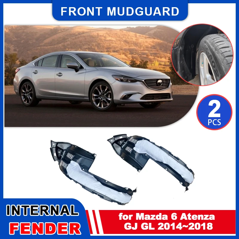 2pcs Mudflaps for Mazda6 Mazda 6 Atenza GJ GL 2014~2018 Inside Mud Flaps Splash Guards Mudguards front Wheel Fender Accessories