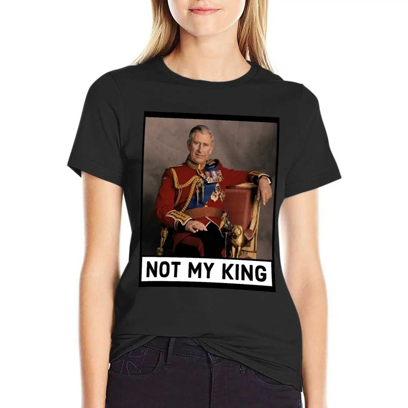 

Not My King (King Charles III) T-Shirt summer top funny tops workout t shirts for Women