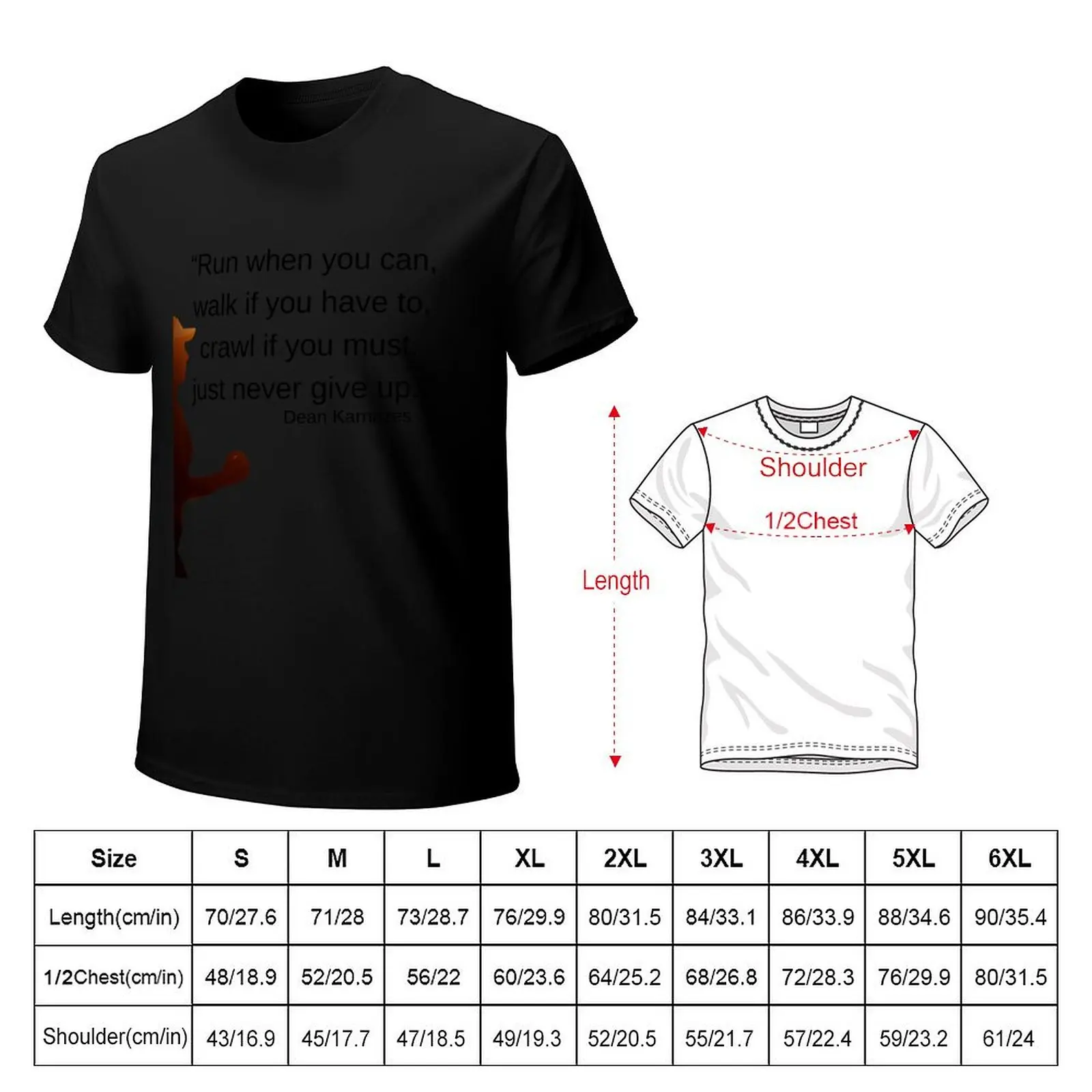 Run when you can, walk if you have to, crawl if you must...Dean Karnazes quote T-Shirt Moisture Wicking Quick Dry Tee