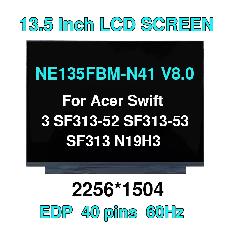 NE135FBM-N41 V8.0 13.5 LCD Screen Panel Matrix NE135FBM N41 For Acer Swift 3 SF313-52 SF313-53 SF313 N19H3 Laptop Display IPS