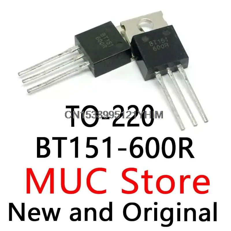 10PCS New and Original TO-220 BT152-600 BT152 BT152-800 BT151-800 BT152-600R BT152-800R BT151-800R BT151-600R BT151-500R