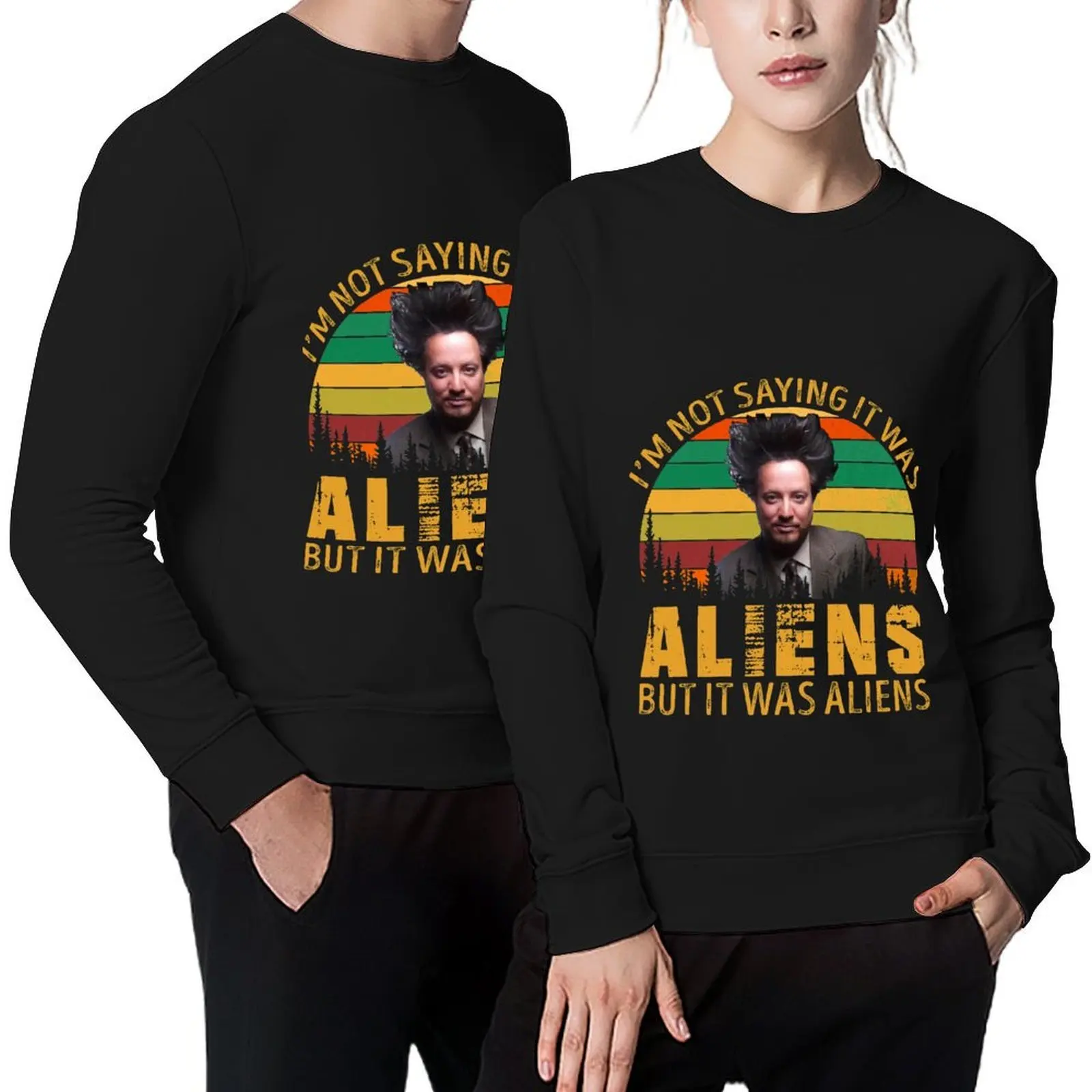 

Giorgio Tsoukalos I'm Not Saying It Was Aliens But It Was Aliens Pullover men's autumn clothes mens clothes men's sweatshirt