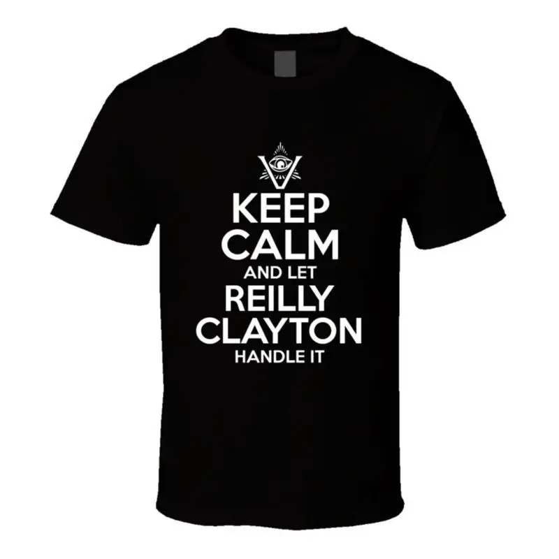 Keep Calm And Let Reilly Clayton Handle It The Pentaverate T Shirt