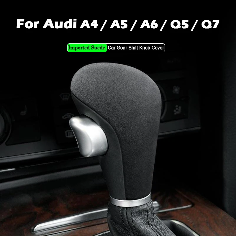 

For Audi A4 A5 A6 Q5 Q7 2004-2015 Alcantara Suede Car Gear Lever Shift Protection Cove Shift Sleeve Auto Interior Accessories