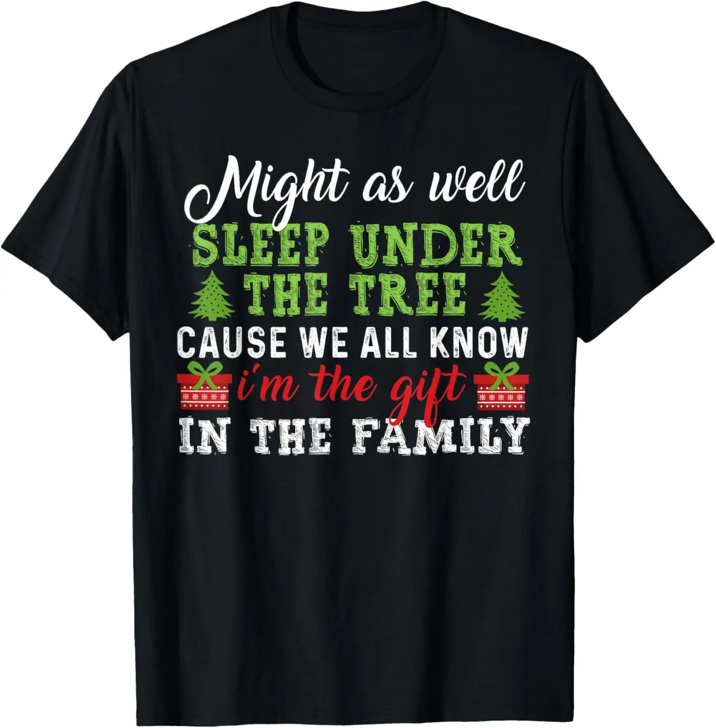 Might As Well Sleep Under The Tree Christmas Humor Tee T-Shirt