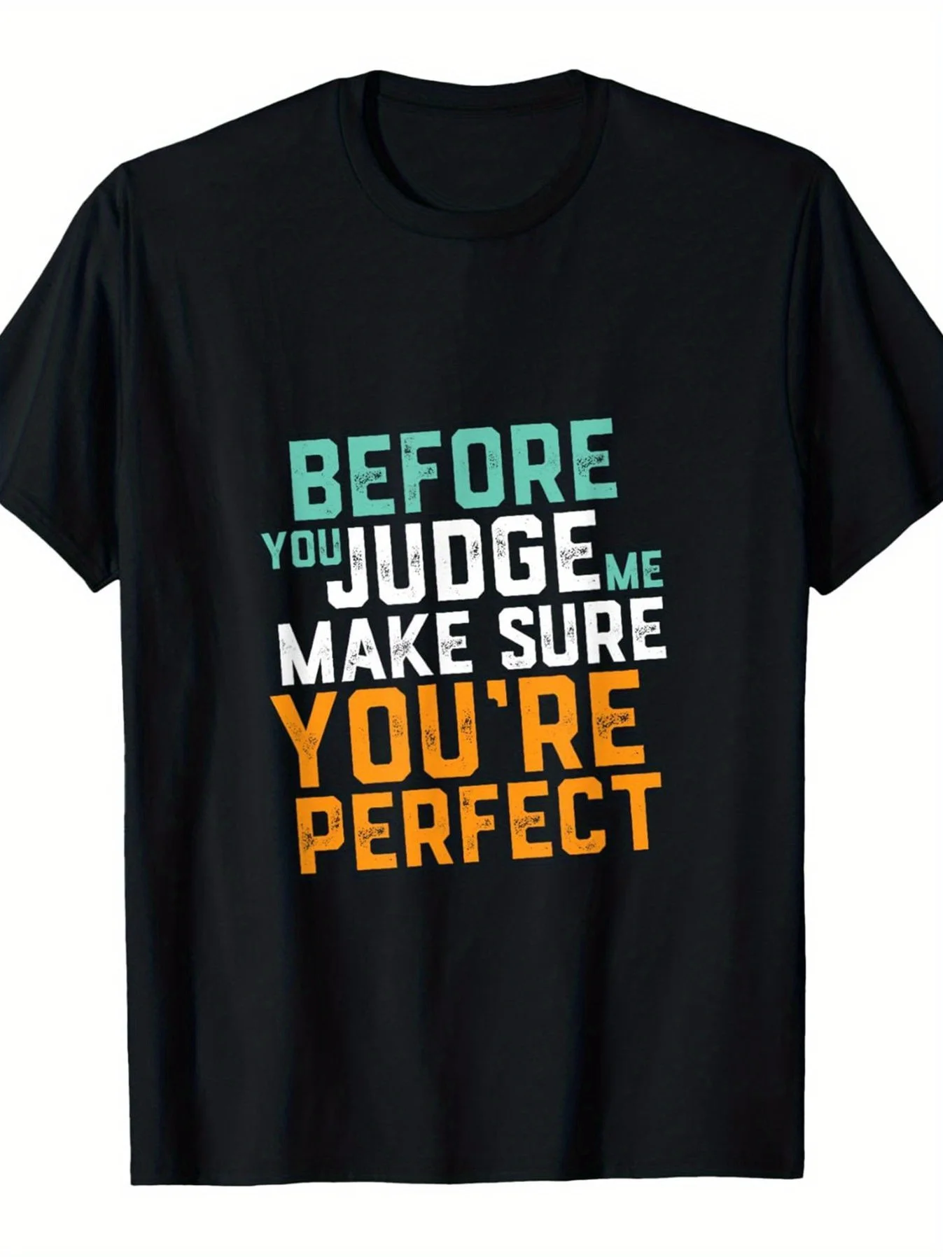 تي شيرت رجالي كاجوال من القطن الفكاهري - Satirizing "قبل أن تحكمني، تأكد من أنك أن تكون مثالية بنفسك."