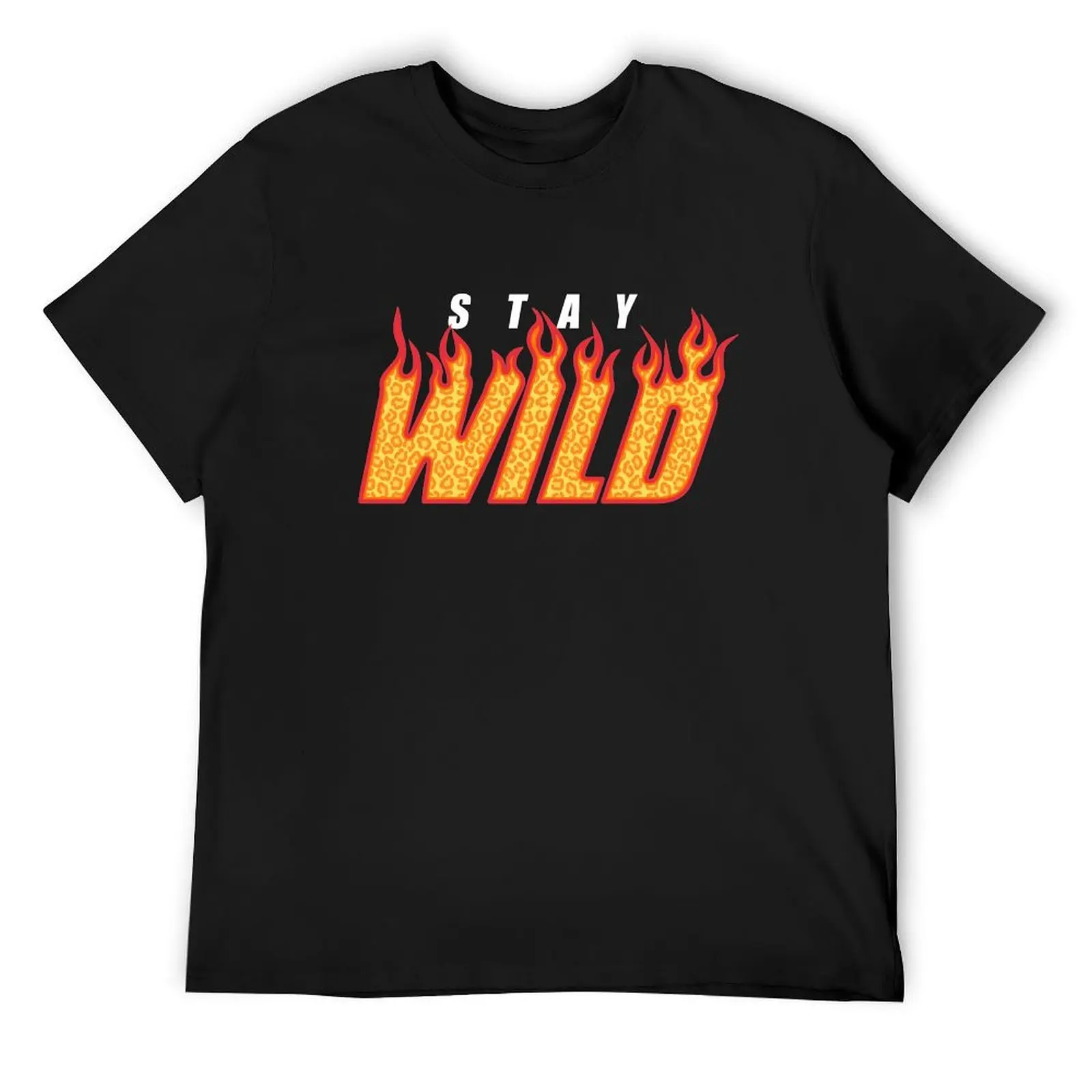 Stay Wild FIRE Black T-Shirt aesthetic clothes customs design your own vintage clothes clothing for men