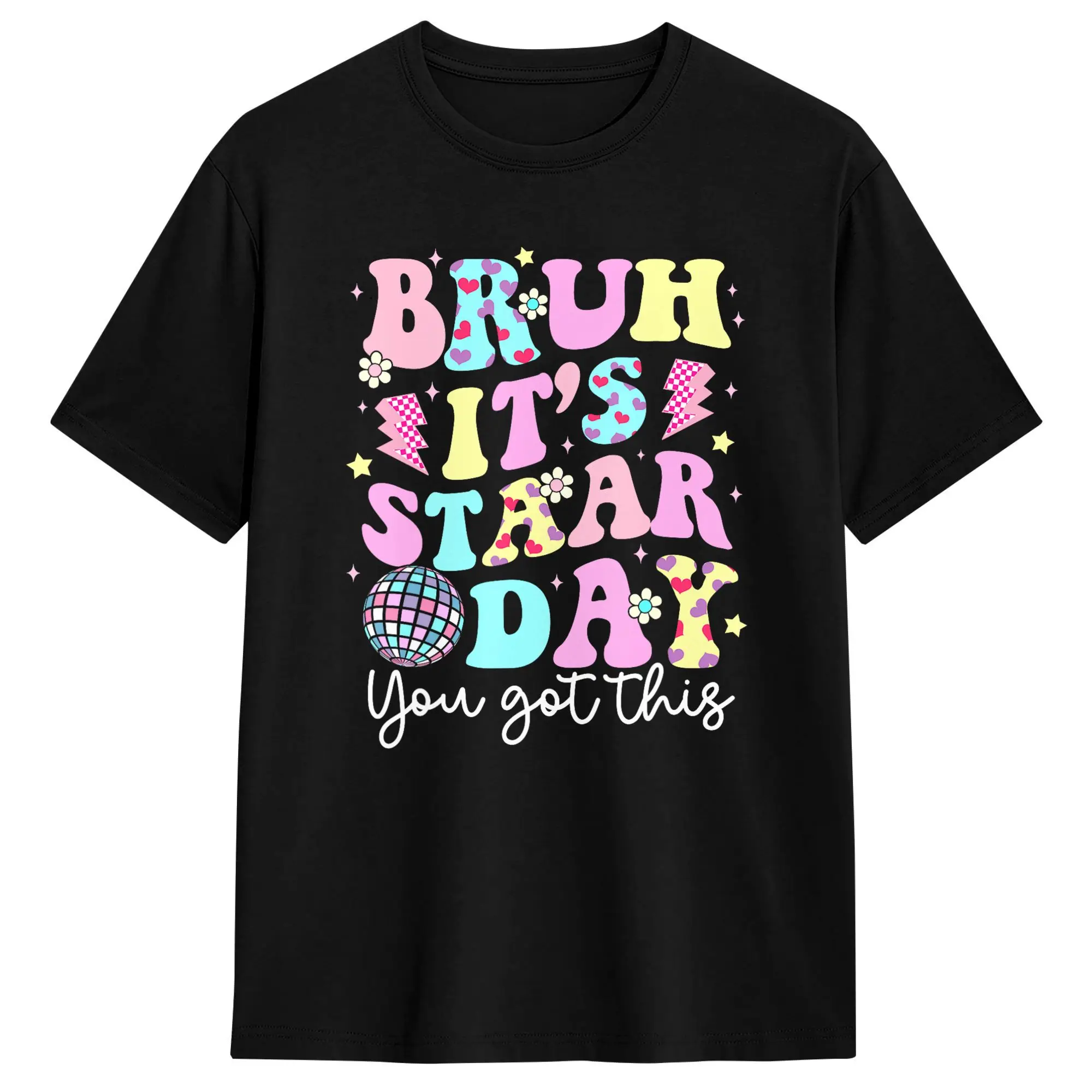 Bruh It-S Staar Day You Got This Funny Testing Day Teacher T-Shirt Summer T Shirts Cotton Crewneck Plus Size 5XL Clothes Tshirt