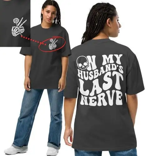 On My Husband'S Last Nerve Oversized Faded T Shirt Wife Engagement Wedding For Bride Funny