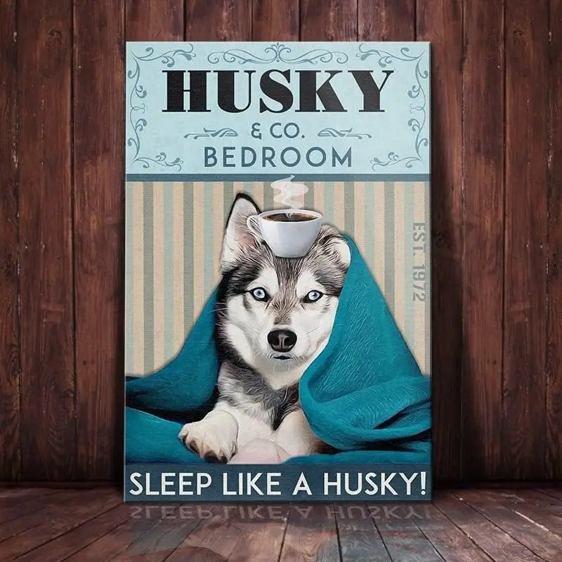 Metal Signs Siberian Husky Dog Bedroom Co Sleep Like A Husky Signs Aluminum Signs Retro Tin Signs for Home Cafe Kitchen