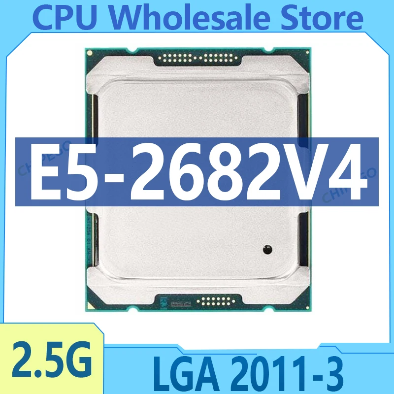 Xeon E5-2682 v4 E5 2682 v4 E5 2682v4 2.5 GHz sixteen cores 40M 120W 14nm LGA 2011-3