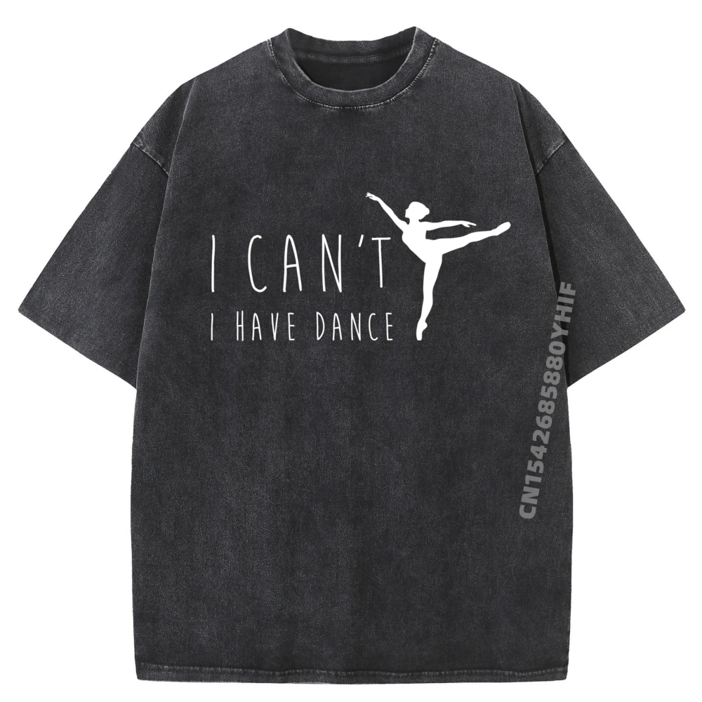 

Удобные женские футболки из чистого хлопка Can T I Have Dance, мужские дизайнерские топы и футболки с короткими рукавами, стираная футболка в стиле ретро с надписью