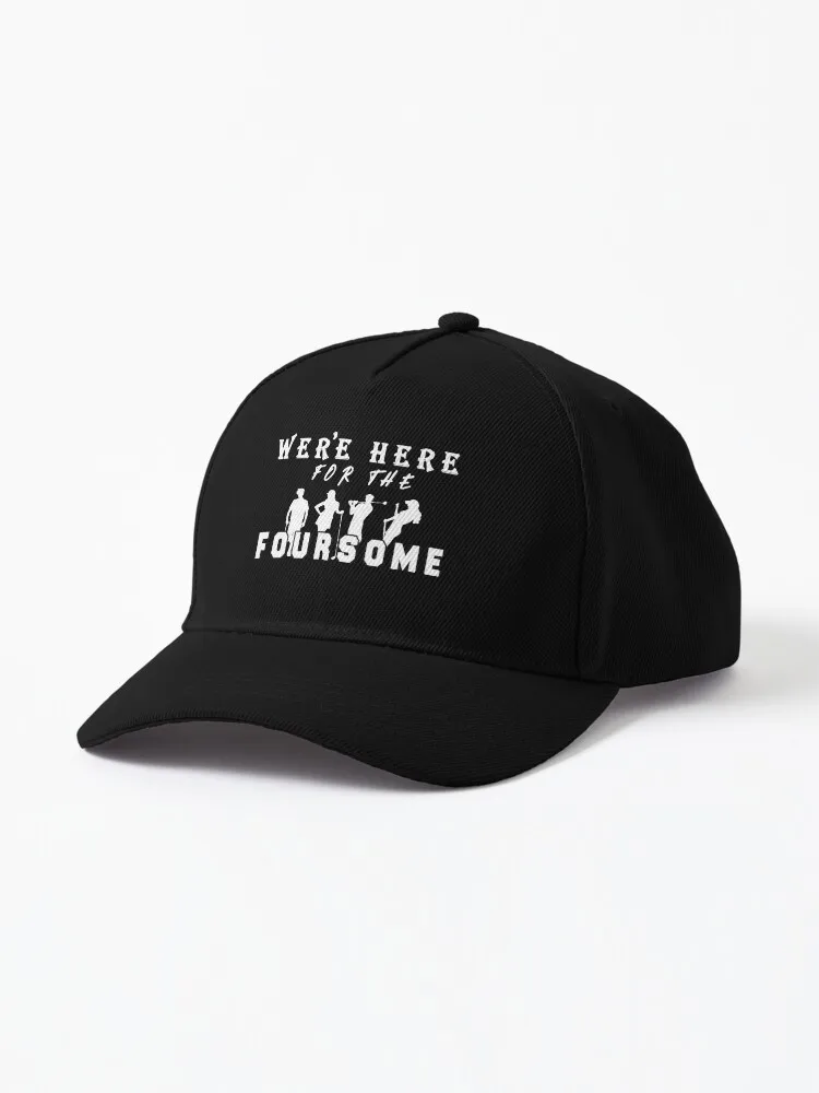 We're Here For The Foursome Funny Sarcasm Golf Lover Golfer Baseball Cap Custom Cap Men's Cap Women's