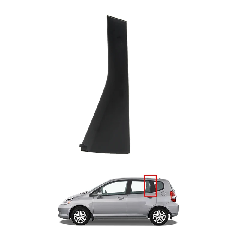 

Car Rear Door Outer Pillar Garnish Trim Panel For HONDA FIT JAZZ GD1 GD3 2003-2008