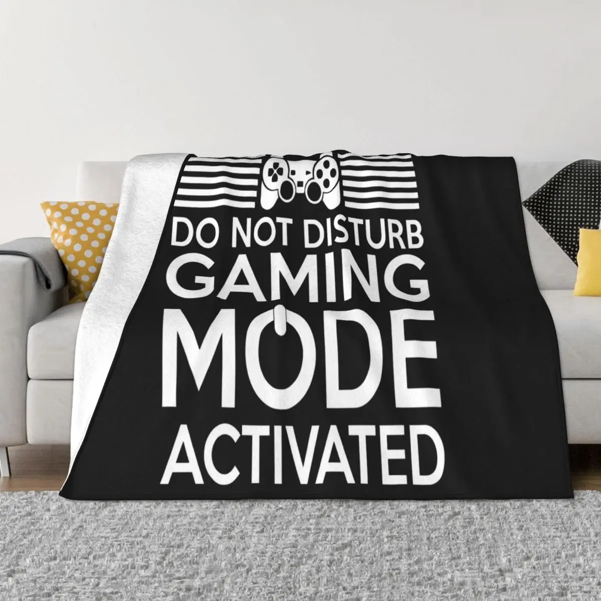 Do Not Disturb Gaming Mode Activated Funny Slogan Novelty Mens Geeky Discount Creative Boy Vacation Throw Blanket