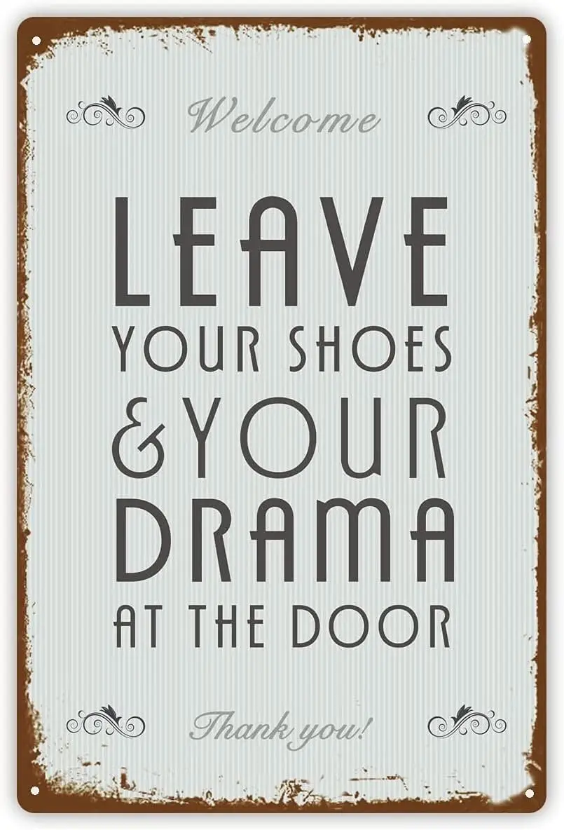 Vintage Metal Sign Leave Your Shoes & Your Drama At The Door Metal Tin Sign Aluminum Sign For Home Coffee Bar Wall Decor sign