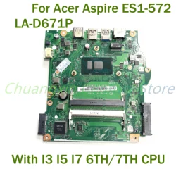 For Acer Aspire ES1-572 Laptop motherboard LA-D671P with With I3 I5 I7 6TH/7TH CPU 100% Tested Fully Work