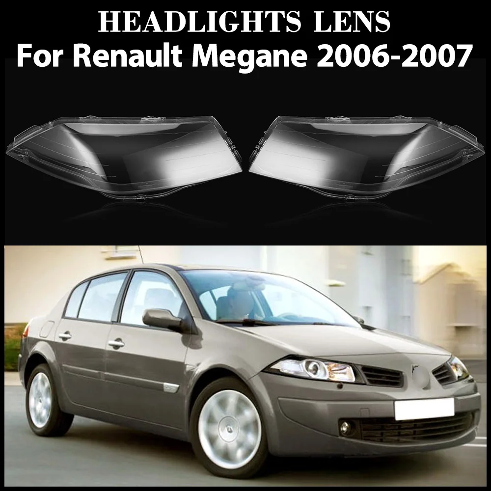 

For Renault Megane 2006 2007 Headlamp Cover Headlight Shell Lens Plexiglass Transparent Lampshade Replace Original Lens Shell